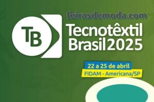 Sortimento Feiras de Moda . Feira Tecnotêxtil Brasil 2025 na FIDAM