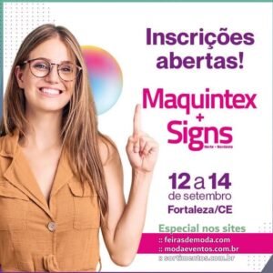 Inscrições Maquintex + Signs Norte Nordeste em Fortaleza