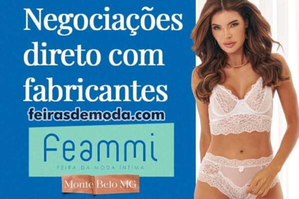Feammi 2025 – Feira de Moda Íntima de Monte Belo : desfiles de moda, palestras e comercialização de lingeries, moda praia e pijamas Feammi 2025 - Feira de Moda Íntima de Monte Belo : desfiles de moda, palestras e comercialização de lingeries, moda praia e pijamas